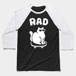 RAD CAT ON A SKATEBOARD Baseball T-Shirt